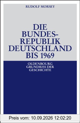 Die Bundesrepublik Deutschland: Entstehung und Entwicklung bis 1969