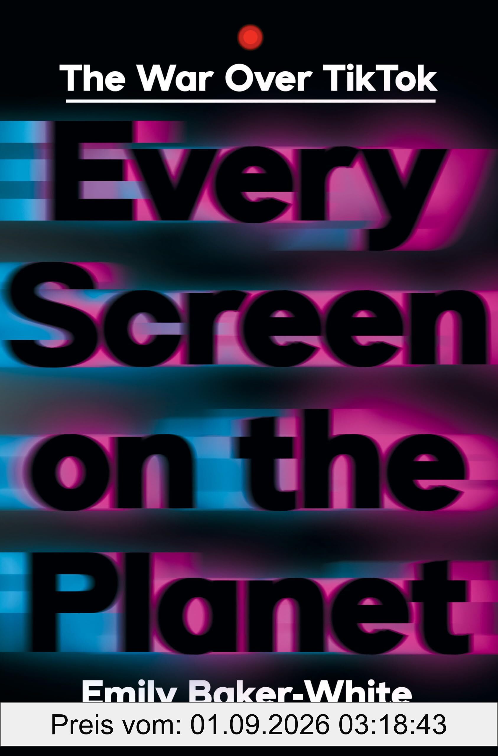 Every Screen on the Planet: The War Over Tiktok
