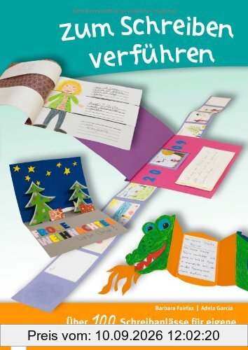 Zum Schreiben verführen!: Über 100 Schreibanlässe für eigene Klapp-, Falt- und Pop-up-Bücher
