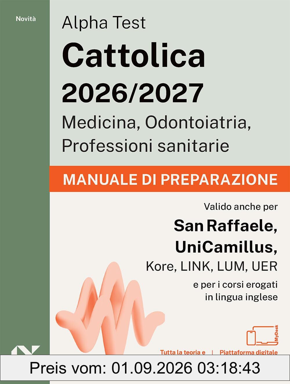 Alpha Test. Cattolica 2026-2027. Medicina, odontoiatria, professioni sanitarie. Manuale di preparazione. Ideale anche per i test di San Raffaele e ... Con piattaforma digitale (TestUniversitari)