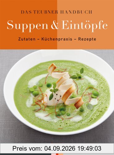 Das TEUBNER Handbuch Suppen und Eintöpfe (Teubner Handbücher)