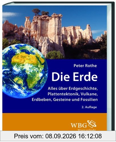 Die Erde: Alles über Erdgeschichte, Plattentektonik, Vulkane, Erdbeben, Gesteine und Fossilien