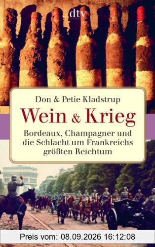 Wein & Krieg: Bordeaux, Champagner und die Schlacht um Frankreichs größten Reichtum