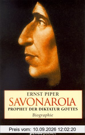 Savonarola. Prophet der Diktatur Gottes. Biographie