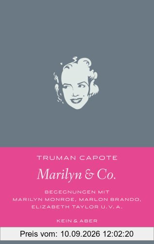Marilyn & Co: Begegnungen mit Marilyn Monroe, Marlon Brando, Elizabeth Taylor und vielen anderen