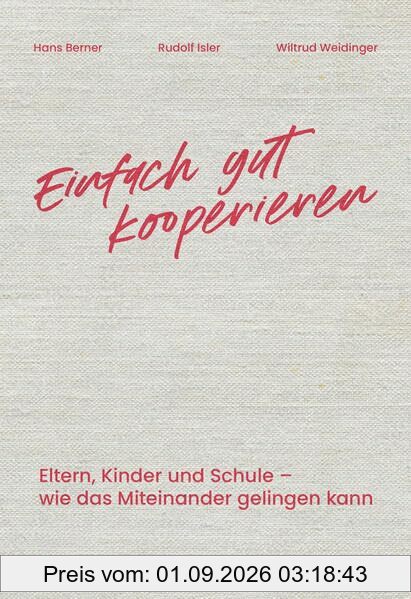 Einfach gut kooperieren: Eltern, Kinder und Schule – wie das Miteinander gelingen kann