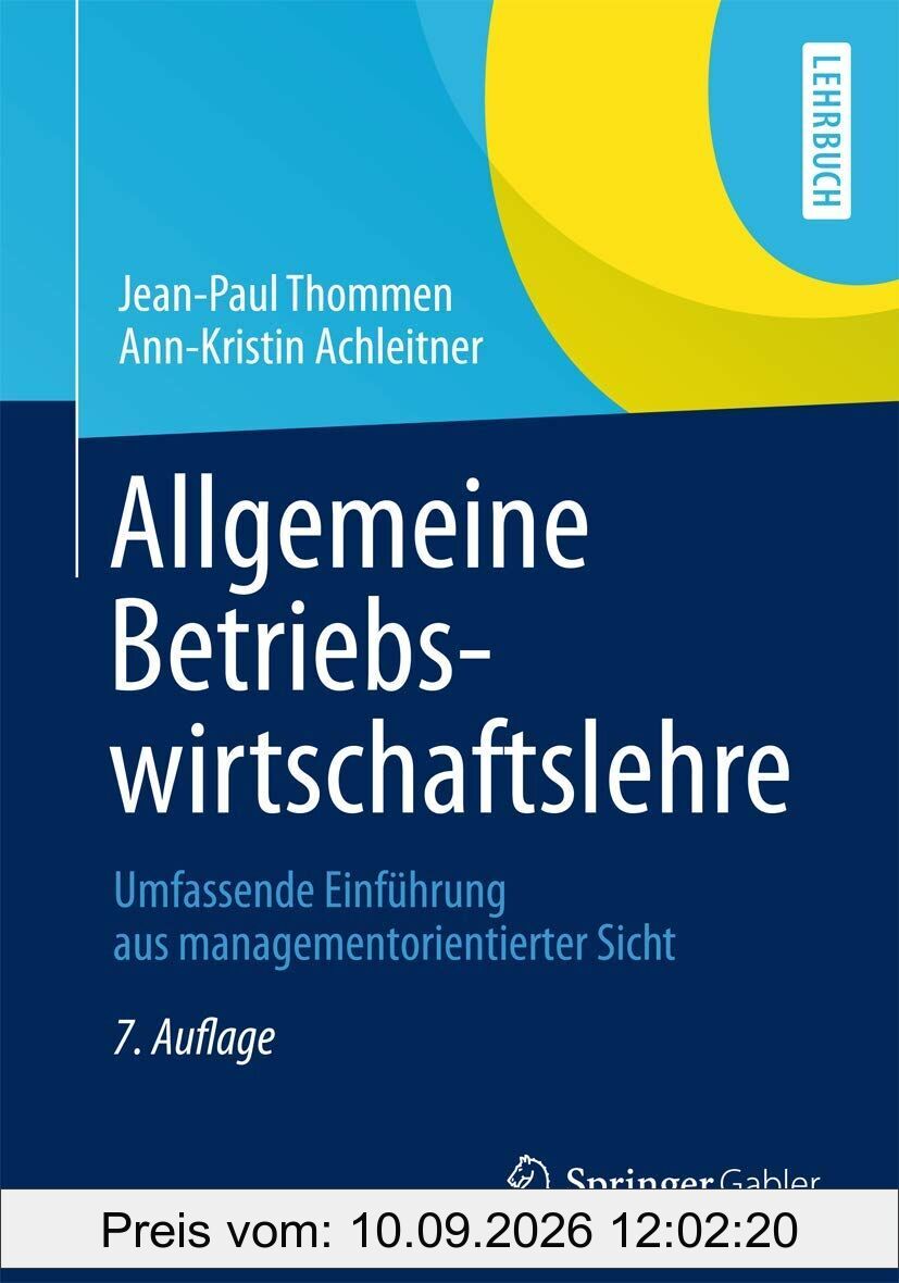 Allgemeine Betriebswirtschaftslehre: Umfassende Einführung aus managementorientierter Sicht