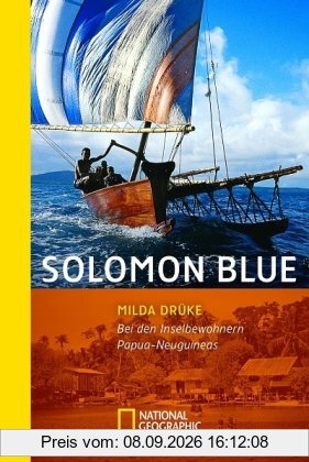 Solomon Blue: Bei den Inselbewohnern Papua-Neuguineas