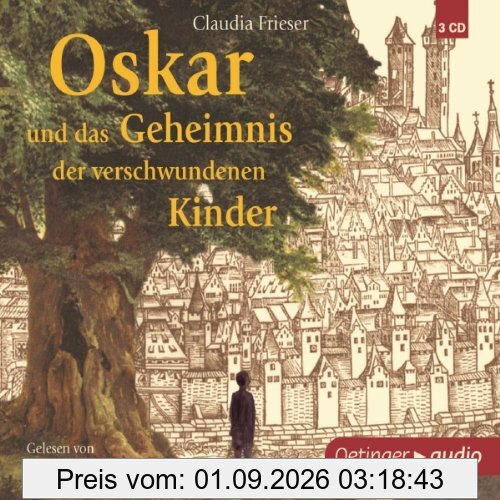Oskar und das Geheimnis der verschwundenen Kinder (3 CD): Autorisierte Lesefassung