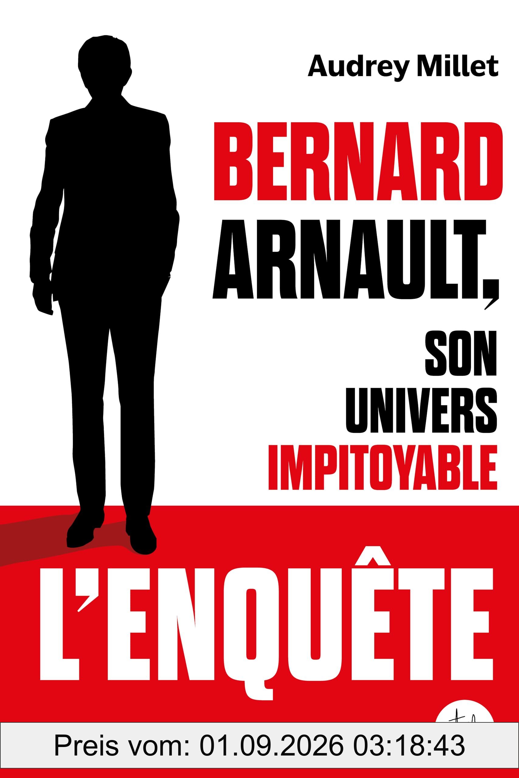 Bernard Arnault, son univers impitoyable