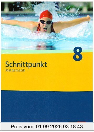 Schnittpunkt Mathematik - Ausgabe für Rheinland-Pfalz. Neubearbeitung: Schnittpunkt Mathematik - Neubearbeitung. Schülerband 8. Schuljahr. Ausgabe Rheinland-Pfalz