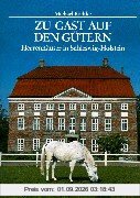 Zu Gast auf den Gütern: Herrenhäuser in Schleswig-Holstein
