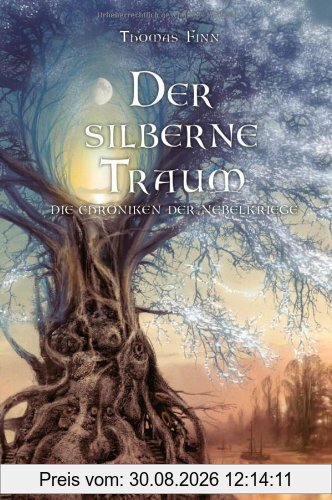 Die Chroniken der Nebelkriege 4: Der silberne Traum