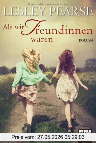 Lesley Pearse Als Wir Freundinnen Waren, Roman