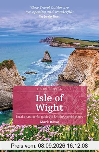 Isle of Wight: Slow Travel (Bradt Slow Travel)