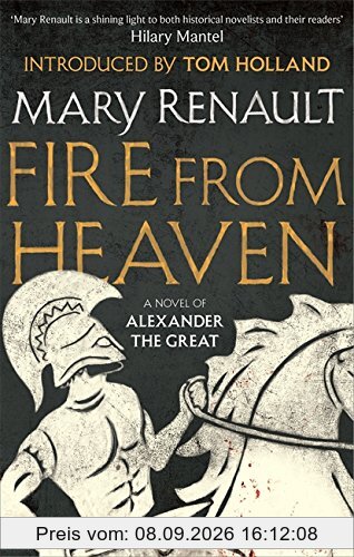 Fire from Heaven: A Novel of Alexander the Great: A Virago Modern Classic (Virago Modern Classics, Band 316)