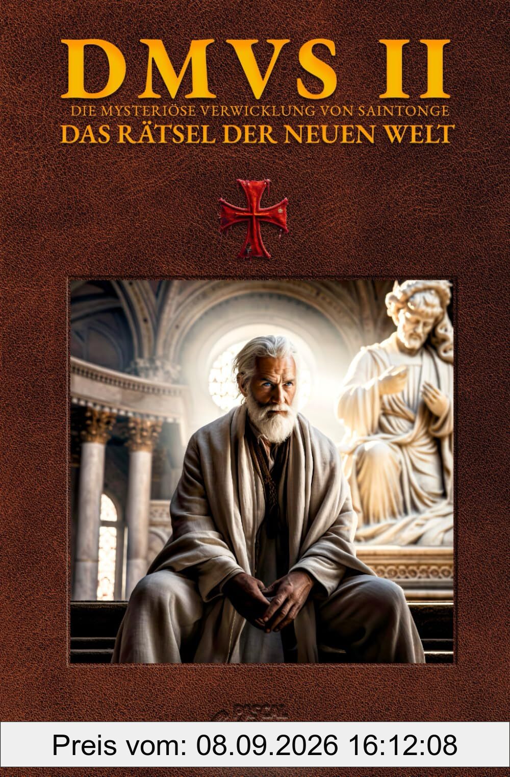 DMVS 2 - Das Rätsel Der Neuen Welt: Die verschollene Geschichte der Templer (Die Mysteriöse Verwicklung von Saintonge, Band 2)
