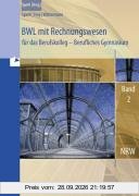 BWL mit Rechnungswesen für das Berufskolleg 2. Berufliches Gymnasium. Nordrhein-Westfalen: 12. Jahrgangsstufe