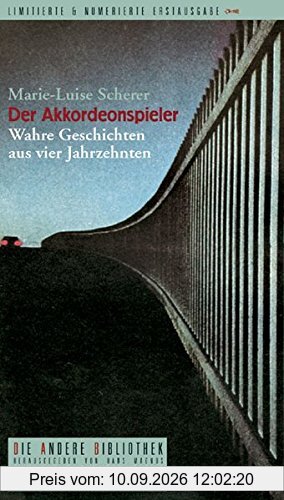 Der Akkordeonspieler: Wahre Geschichten aus vier Jahrzehnten