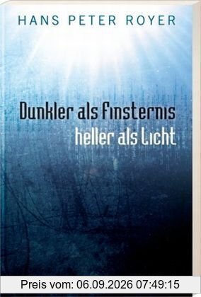 Dunkler als Finsternis - heller als Licht