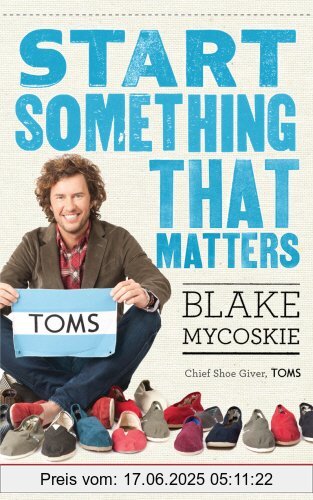 Binding : Taschenbuch, Label : Virgin Books, Publisher : Virgin Books, NumberOfItems : 1, PackageQuantity : 1, medium : Taschenbuch, numberOfPages : 208, publicationDate : 2012-02-02, releaseDate : 2011-09-01, authors : Blake Mycoskie, languages : english, ISBN : 075354024X