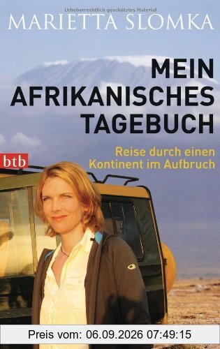 Mein afrikanisches Tagebuch: Reise durch einen Kontinent im Aufbruch