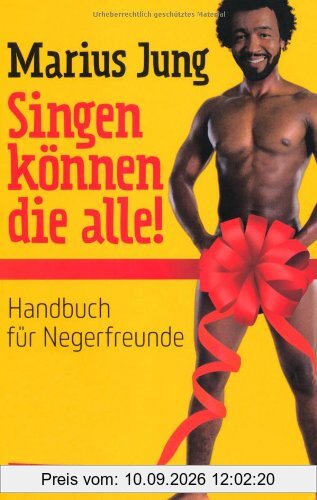 Singen können die alle! - Ebook inklusive: Handbuch für Negerfreunde