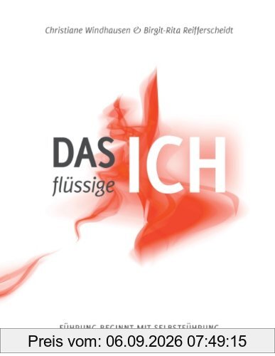 Das flüssige Ich: Führung beginnt mit Selbstführung