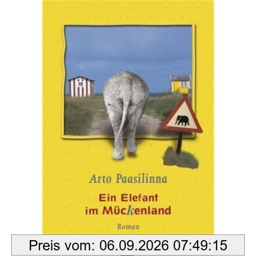 Ein Elefant im Mückenland: Roman