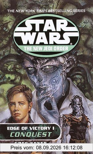 Conquest: Star Wars (The New Jedi Order: Edge of Victory, Book I): 1