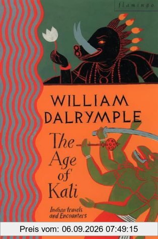 Age of Kali: Travels and Encounters in India