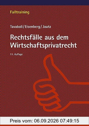 Rechtsfälle aus dem Wirtschaftsprivatrecht (Falltraining)