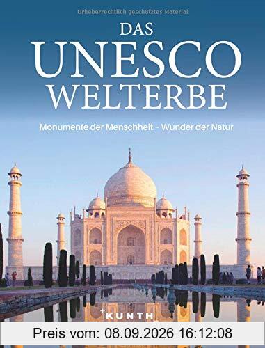 Das UNESCO Welterbe (KUNTH Das Erbe der Welt)
