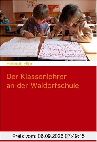 Der Klassenlehrer an der Waldorfschule: Einführung in ein Berufsbild