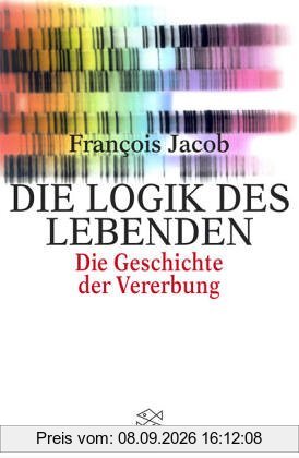 Die Logik des Lebenden: Eine Geschichte der Vererbung