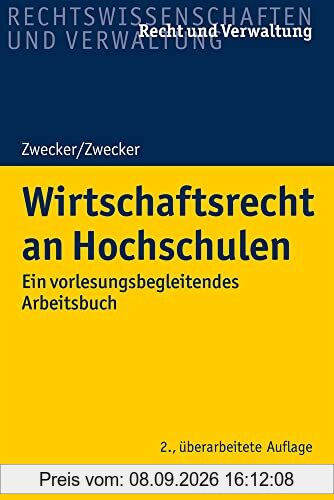Wirtschaftsrecht an Hochschulen: Ein vorlesungsbegleitendes Arbeitsbuch (Recht und Verwaltung)