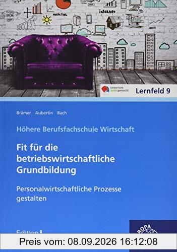 Personalwirtschaftliche Prozesse gestalten: Fit für die betriebswirtschaftliche Grundbildung