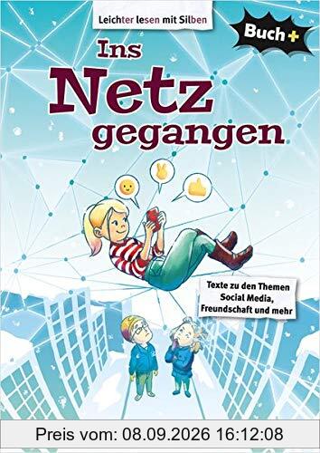 Buch+: Ins Netz gegangen – Schülerbuch: Texte zum Thema Social Media, Freundschaft und mehr (Buch+: Lesetexte für leseungeübte Schülerinnen und Schüler ab Klasse 5)