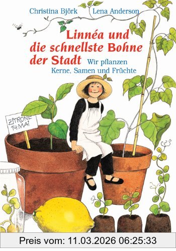 Christina Björk Linnéa Und Die Schnellste Bohne Der Stadt, Wir Pflanzen Kerne, Samen Und Früchte