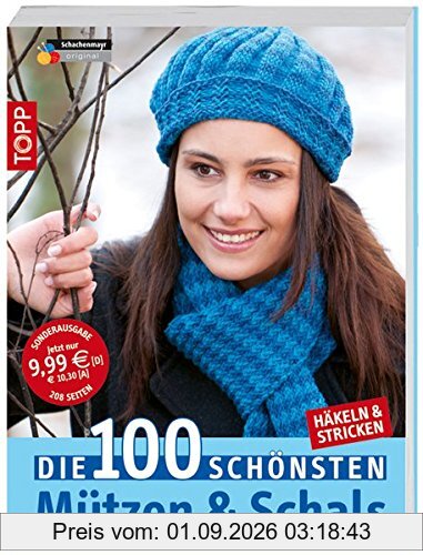 Die 100 schönsten Mützen & Schals: Häkeln & Stricken
