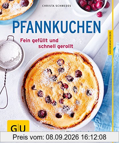Pfannkuchen: Fein gefüllt und schnell gerollt (GU Küchenratgeber)