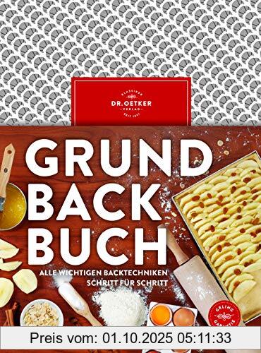 Grundbackbuch: Alle wichtigen Backtechniken Schritt für Schritt