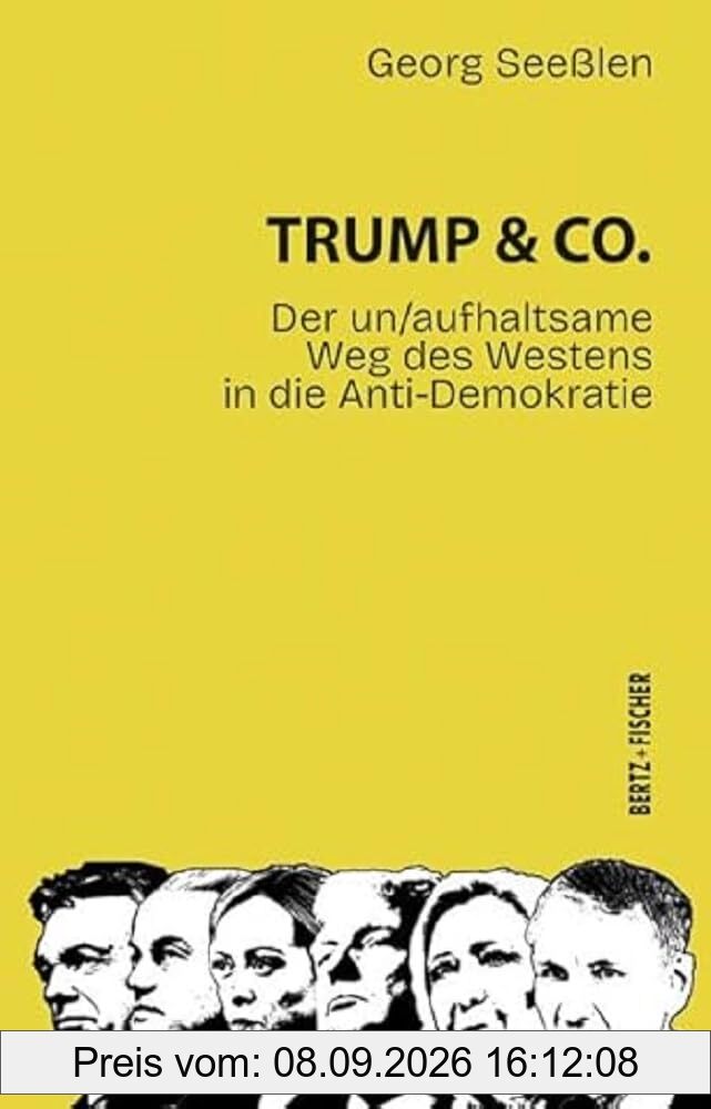 Trump & Co.: Der un/aufhaltsame Weg des Westens in die Anti-Demokratie (Politik aktuell)