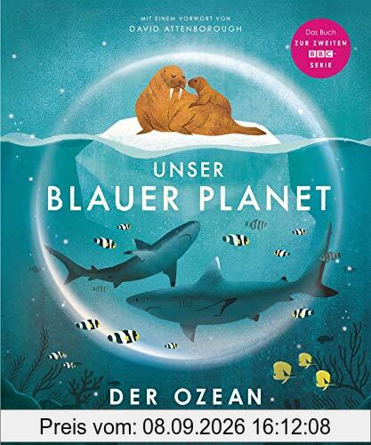 Unser blauer Planet - Der Ozean: Das Kindersachbuch zur BBC-Serie „Unser blauer Planet II“ (Die BBC-Unser-Planet-Reihe, Band 1)