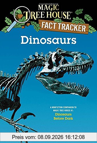 Dinosaurs: A Nonfiction Companion to Magic Tree House #1: Dinosaurs Before Dark (Magic Tree House (R) Fact Tracker, Band 1)