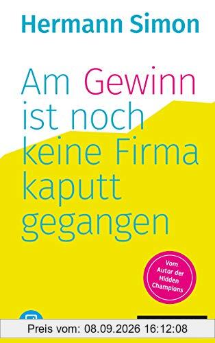 Am Gewinn ist noch keine Firma kaputtgegangen