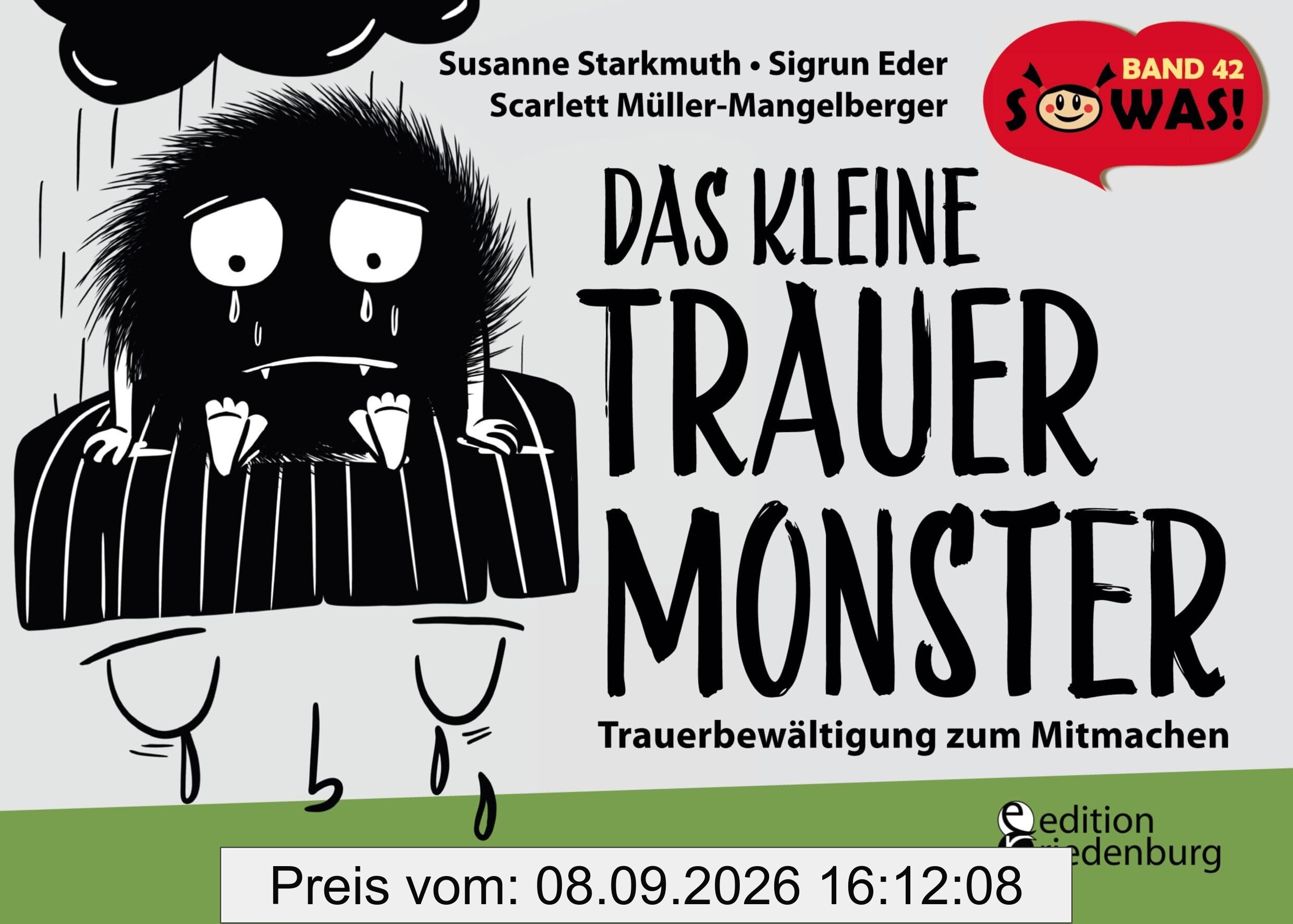 Das kleine Trauermonster - Trauerbewältigung zum Mitmachen: Band 42 der Original SOWAS!-Reihe