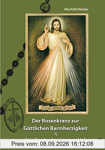 Der Rosenkranz zur göttlichen Barmherzigkeit: Sein Geschenk zu unserem Heil