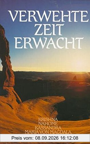 Verwehte Zeit erwacht, Band 1: Krishna, Nahome, Kassandra, Maria von Magdala
