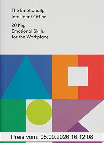 The Emotionally Intelligent Office: 20 Key Emotional Skills for the Workplace